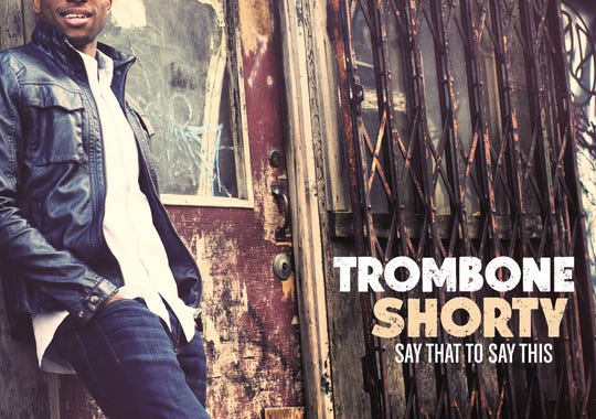 Trombone Shorty 'Say That To Say This' cover