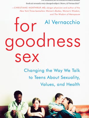 This photo released by courtesy of HarperCollins shows the cover of the book, “For Goodness Sex,” by Al Vernacchio, to be released in September by HarperCollins. Vernacchio has been in the sex education field for more than 20 years, currently teaching 9th- and 12-graders in the Philadelphia suburb of Wynnewood. He’s seen the rise of the abstinence movement, the digital revolution and the impact on teens of parents who don’t know how to get the sex conversation started.