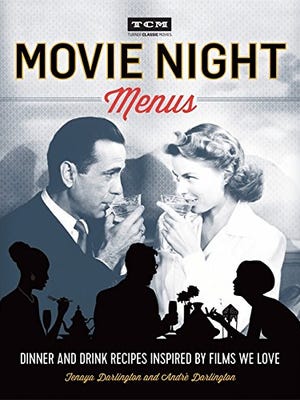 "Movie Night Menus: Dinner and Drink Recipes Inspired by Films we Love" by Tenaya Darlington and Andre Darlington