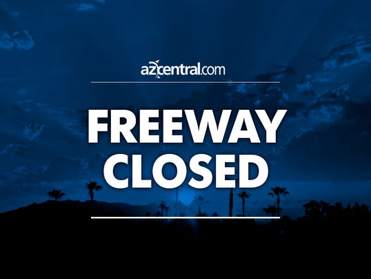 azcentral placeholder Freeway closed