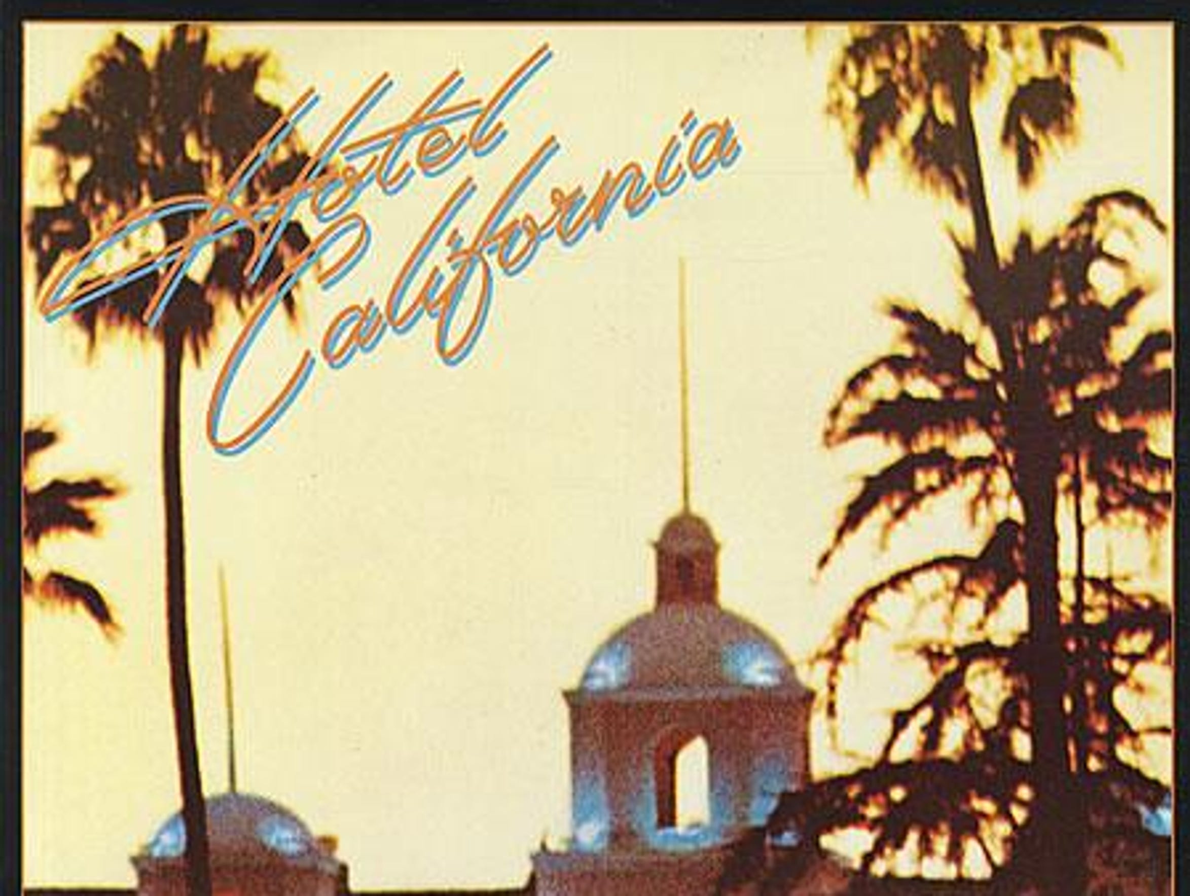13 of the Eagles' most enduring lyrics 13 of the Eagles' most enduring lyrics