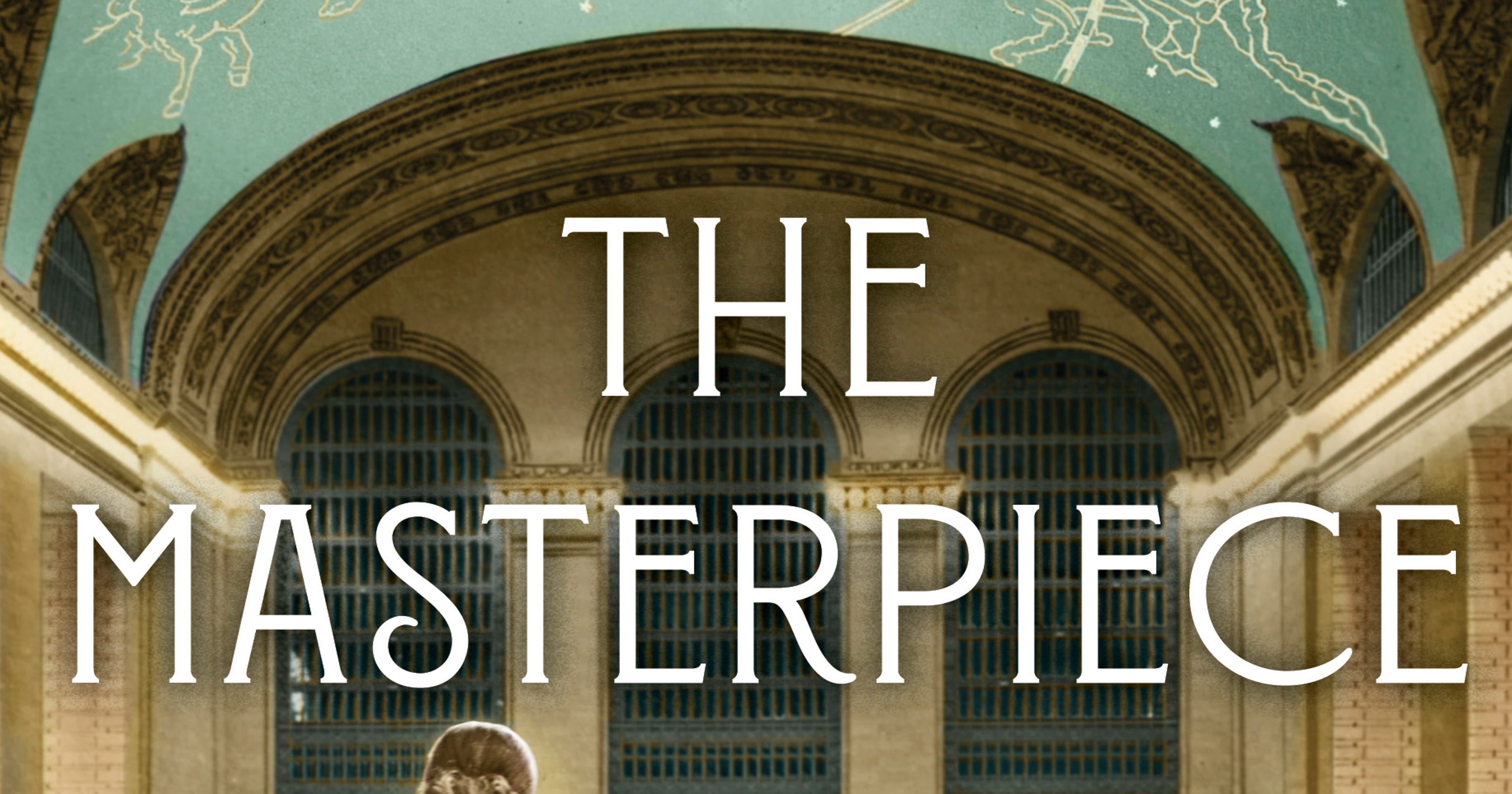 'The Masterpiece,' novel set in Grand Central's historic art school, is just the ticket