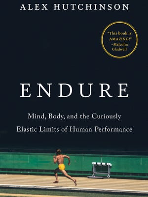 “Endure: Mind, Body, and the Curiously Elastic Limits of Human Performance” by Alex Hutchinson, foreword by Malcolm Gladwell