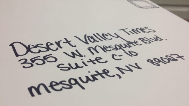 Write to the Desert Valley Times at 355 W. Mesquite Blvd., Suite C-10, Mesquite, NV 89027 or news@dvtnv.com