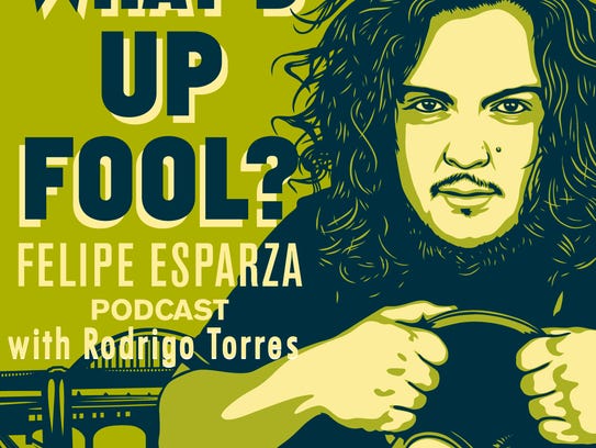 Felipe Esparza will perform his "What's Up Fool?" podcast
