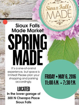 Sioux Falls Made is 11 a.m. to 7:30 p.m. Friday, May 6, in the  lower garage of Cherapa Place.