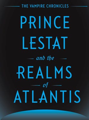 "Prince Lestat and the Realms of Atlantis," by Anne Rice.
