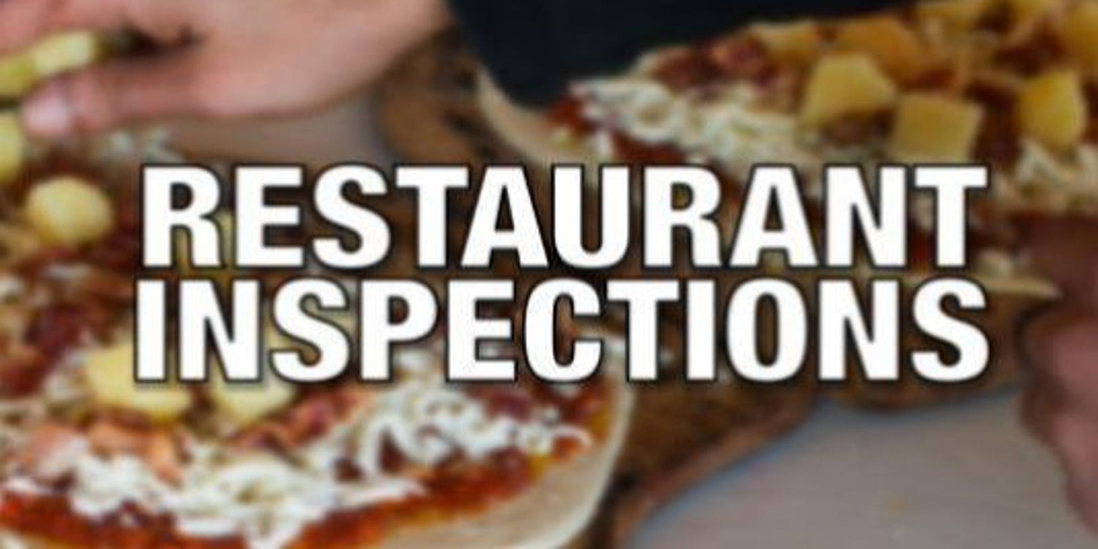 Restaurant Inspections For Week Ending May 17 2019
