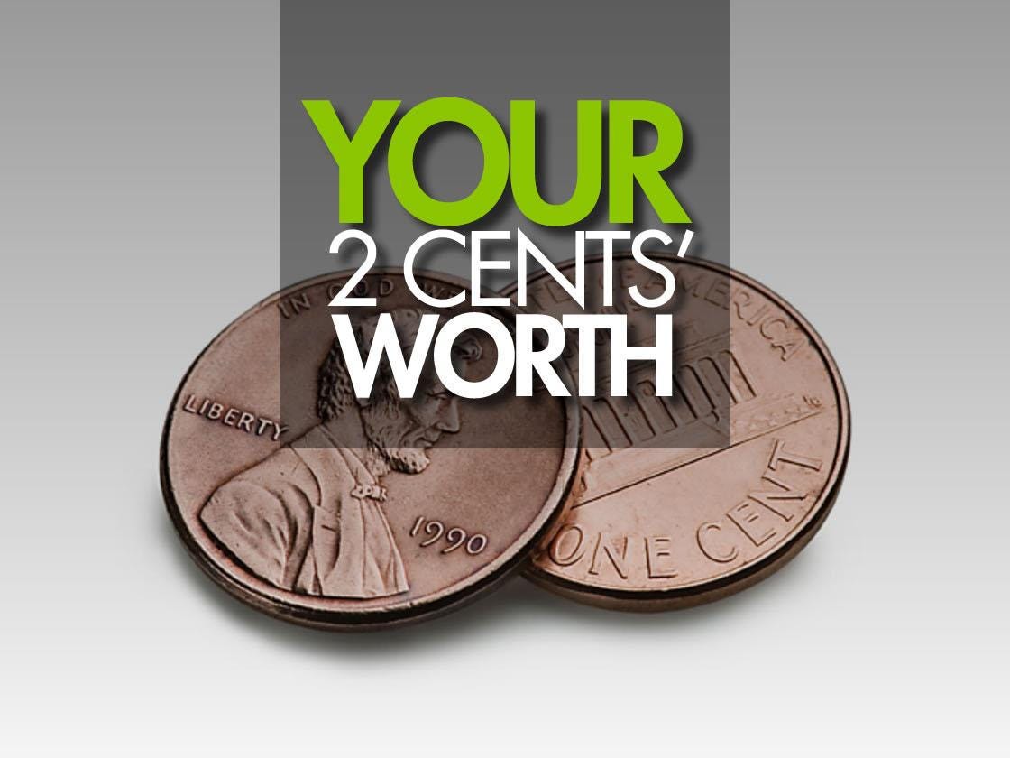 Your 2 Cents’ Worth Monday, March 13