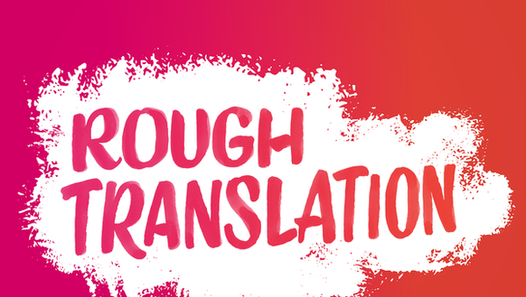 NPR's 'Rough Translation' is an international podcast