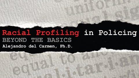 Tarleton State University professor Dr. Alex del Carmen has announced the completion of his latest book, "Racial Profiling in Policing: Beyond the Basics."