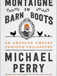 Montaigne in Barn Boots: An Amateur Ambles Through
