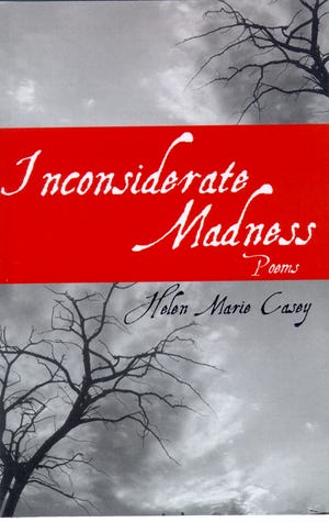"Inconsiderate Madness by Helen Marie Casey Sudbury