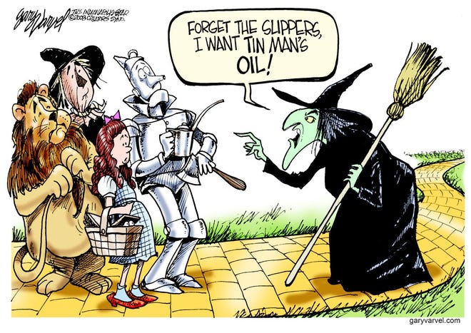 "Forget the slippers, I want tin man's oil!"