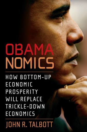 "Obamanomics" by John R. Talbott sold well from the start and grew stronger as the economy collapsed.