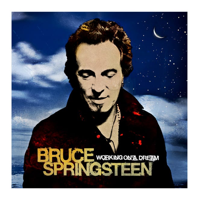 Bruce Springsteen's latest CD is called "Working on a Dream."