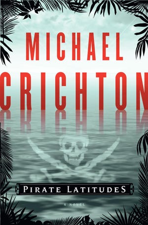 In this book cover image released by HarperCollins, "Pirate Latitudes" by Michael Crichton is shown.