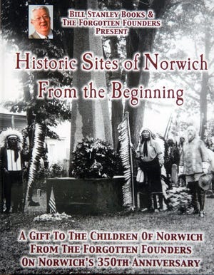 Historic Sites of Norwich From the Beginning by Bill Stanley