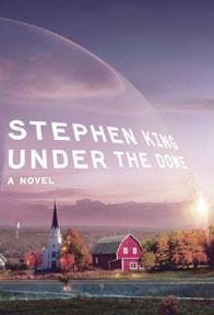 “Under the Dome’’ by Stephen King, Scribner, $35