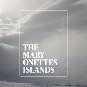 Islands by The Mary Onettes