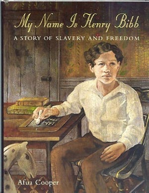 ‘My Name is Henry Bibb: A Story of Slavery and Freedom' by Afua Cooper is a moving, true tale for readers age 10 and older.