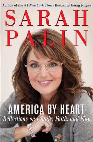 In this book cover image released by HarperCollins, Sarah Palin's "America By Heart: Reflections on Family, Faith, and Flag," is shown. (AP Photo/HarperCollins)