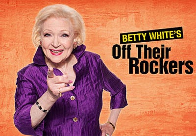 Betty White's Off Their Rockers