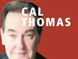 Cal Thomas is a syndicated columnist. Contact him at 
tmseditors@tribune.com