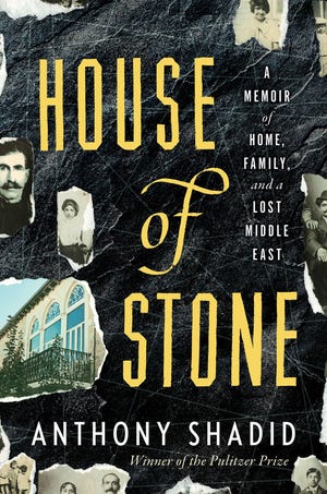 ‘House of Stone'
By Anthony Shadid; Houghton Mifflin Harcourt; 336 pages; $26