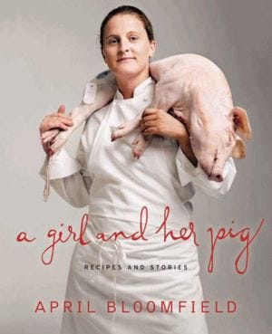 "A Girl and Her Pig" by April Bloomfield