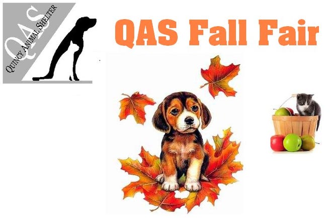 Quincy Animal Shelter will hold a fall fair from 10 a.m. to 3 p.m. Saturday, November 17, at the Kennedy Center, 440 East Squantum St., Quincy.