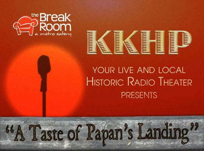 Tickets are on sale for "A Taste of Papan's Landing," a historical radio play written by Karen Hastings, which KKHP, Kansas' own Karen Hastings Players, will stage Jan. 18-19 and 25-26 at dinner theater shows at the Break Room, 911 S. Kansas Ave.
