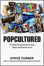 "Popcultured: Thinking Christianly About Style, Media and Entertainment" is written by Steve Turner.