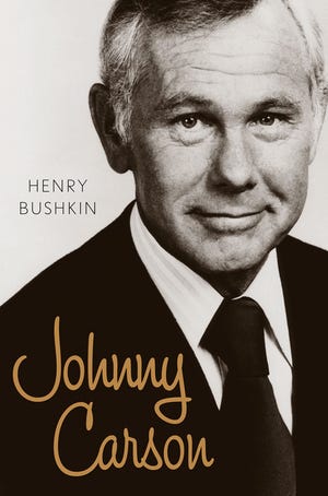"Johnny Carson" by Henry Bushkin; Eamon Dolan/Houghton Mifflin Harcourt; 304 pages, $28