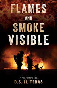 The cover of "Flames and Smoke Visible" by D.S. Lliteras