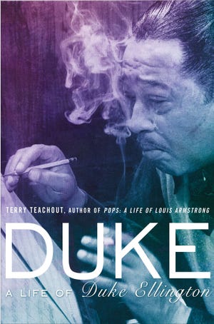 "Duke: A Life of Duke Ellington"
By Terry Teachout; Gotham Books; 496 pages; $30