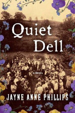 "QUIET DELL," by Jayne Anne Phillips