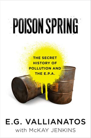 This image released by Bloomsbury Press shows the cover of "Poison Spring: The Secret History of Pollution and the E.P.A.," by E.G. Vallianatos with McKay Jenkins. (AP Photo/Bloomsbury Press)