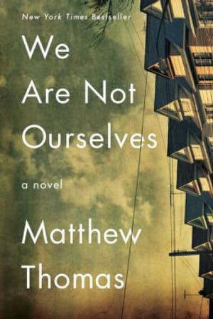 "WE ARE NOT OURSELVES," by Matthew Thomas