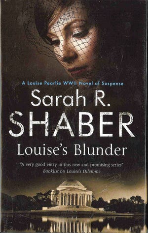 'Louise's Blunder'
Author: Sarah R. Shaber
Publisher: Severn House
Price: $28.95