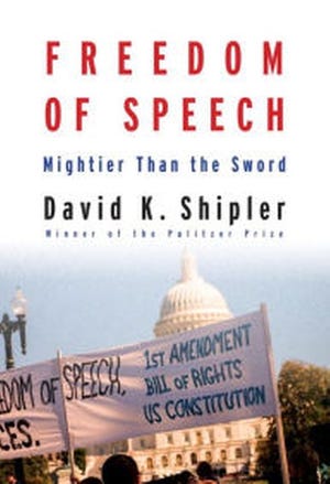 "Freedom of Speech: Mightier Than the Sword," by David K. Shipler