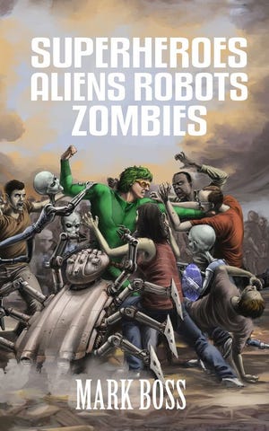 'Superheroes Aliens Robots Zombies' is the opening salvo in a series of novels by local author Mark Boss.