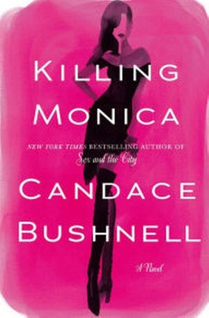 "Killing Monica," by Candace Bushnell