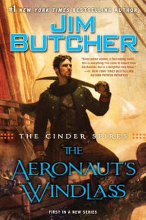 "The Cinder Spires: The Aeronaut's Windlass," by Jim Butcher