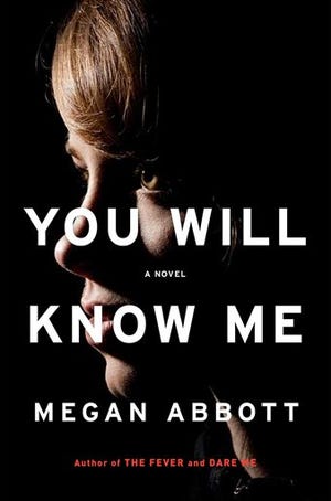 This book cover image released by Little, Brown and Company shows "You Will Know Me," a novel by Megan Abbott. (Little, Brown and Company via AP)