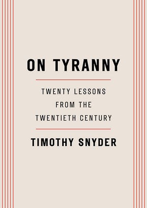 This image released by Tim Duggan Books shows “On Tyranny: Twenty Lessons from the Twentieth Century,” by Timothy Snyder. (Tim Duggan Books via AP)