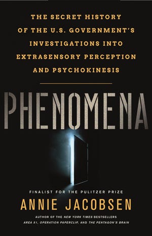 Phenomena: The Secret History of the U.S. Government's Investigations Into Extrasensory Perception and Psychokinesis