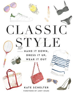 This cover image released by Grand Central Publishing shows "Classic Style: Hand it Down, Dress it Up, Wear it Out," by Kate Schelter. (Grand Central Publishing via AP)