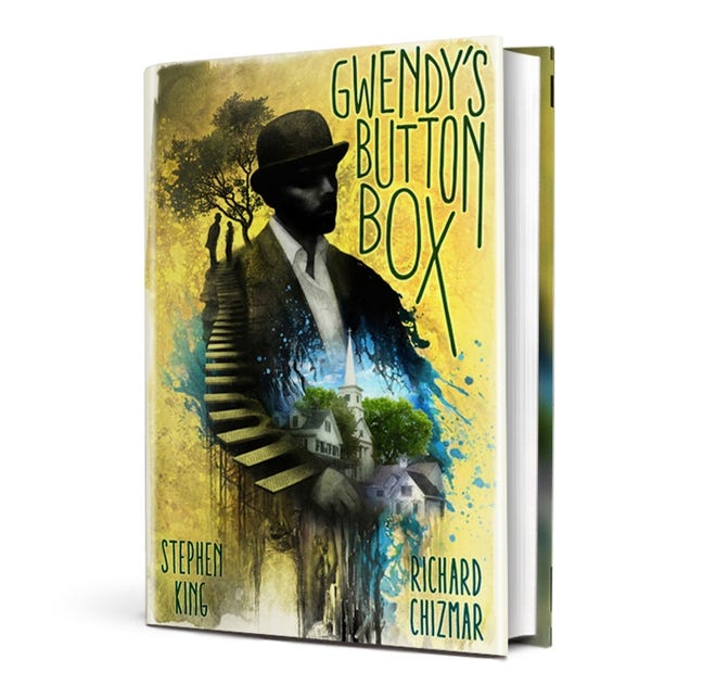“Gwendy's Button Box” (Cemetery Dance, 180 pages, $25) by Stephen King and Richard Chizmar
