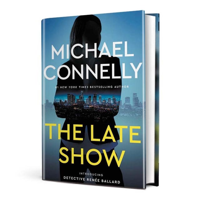 “The Late Show” (Little, Brown, 405 pages, $28) by Michael Connelly